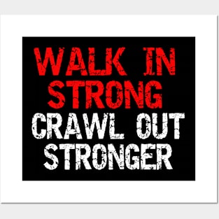 Walk in strong crawl out stronger Posters and Art